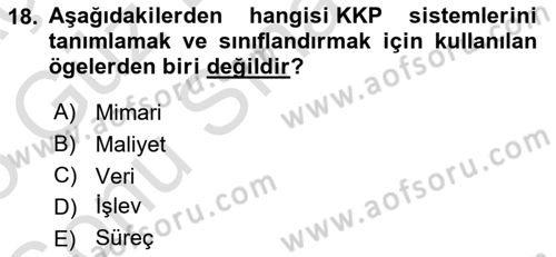Kurumsal Kaynak Planlama Sistemleri Dersi 2024 - 2025 Yılı (Final) Dönem Sonu Sınav Soruları 18. Soru