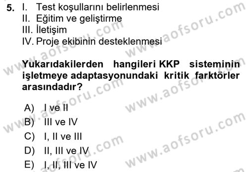 Kurumsal Kaynak Planlama Sistemleri Dersi 2024 - 2025 Yılı (Final) Dönem Sonu Sınav Soruları 5. Soru