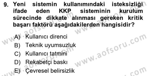 Kurumsal Kaynak Planlama Sistemleri Dersi 2024 - 2025 Yılı (Final) Dönem Sonu Sınav Soruları 9. Soru