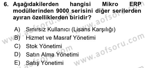 Kurumsal Kaynak Planlama Sistemleri Dersi Yaz Okulu Sınavı Deneme Sınav Soruları 6. Soru