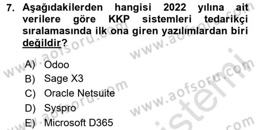 Kurumsal Kaynak Planlama Sistemleri Dersi Yaz Okulu Sınavı Deneme Sınav Soruları 7. Soru