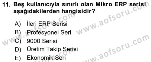 Kurumsal Kaynak Planlama Sistemleri Dersi 2025 - 2026 Yılı (Vize) Ara Sınav Soruları 11. Soru