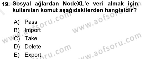 Sosyal Ağ Analizi Dersi 2017 - 2018 Yılı (Final) Dönem Sonu Sınav Soruları 19. Soru