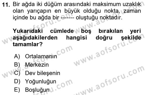 Sosyal Ağ Analizi Dersi 2018 - 2019 Yılı Yaz Okulu Sınavı 11. Soru