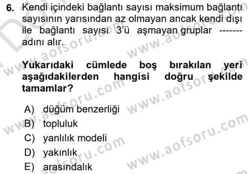 Sosyal Ağ Analizi Dersi 2021 - 2022 Yılı (Final) Dönem Sonu Sınav Soruları 6. Soru