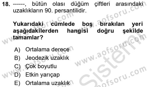Sosyal Ağ Analizi Dersi 2025 - 2026 Yılı (Vize) Ara Sınav Soruları 18. Soru
