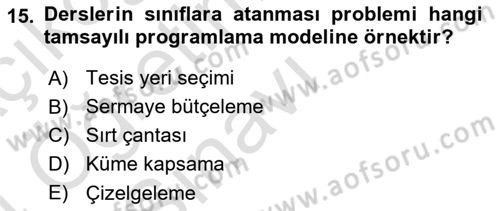 Yöneylem Araştırması Dersi 2023 - 2024 Yılı Yaz Okulu Sınav Soruları 15. Soru