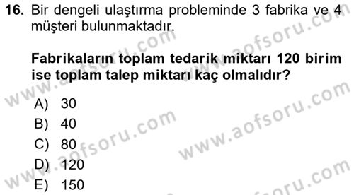 Yöneylem Araştırması Dersi 2024 - 2025 Yılı (Vize) Ara Sınavı 16. Soru