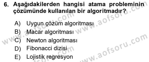 Yöneylem Araştırması Dersi 2024 - 2025 Yılı (Final) Dönem Sonu Sınav Soruları 6. Soru