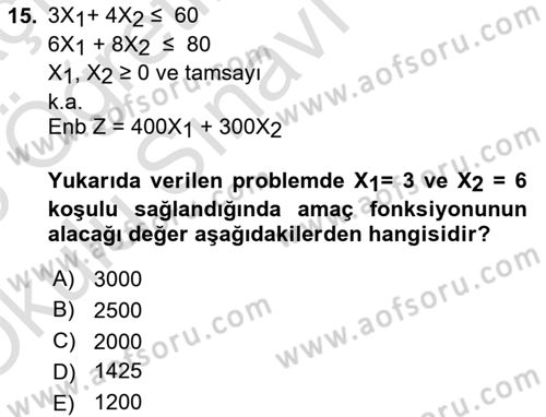Yöneylem Araştırması Dersi 2024 - 2025 Yılı Yaz Okulu Sınav Soruları 15. Soru