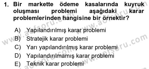 Karar Destek Sistemleri Dersi 2021 - 2022 Yılı Yaz Okulu Sınav Soruları 1. Soru