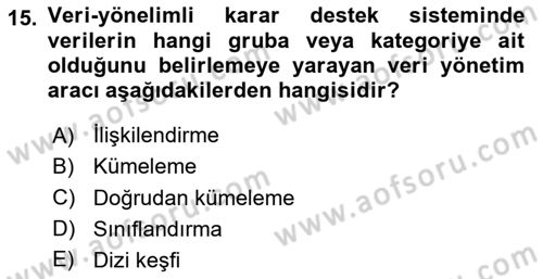 Karar Destek Sistemleri Dersi 2023 - 2024 Yılı Yaz Okulu Sınav Soruları 15. Soru