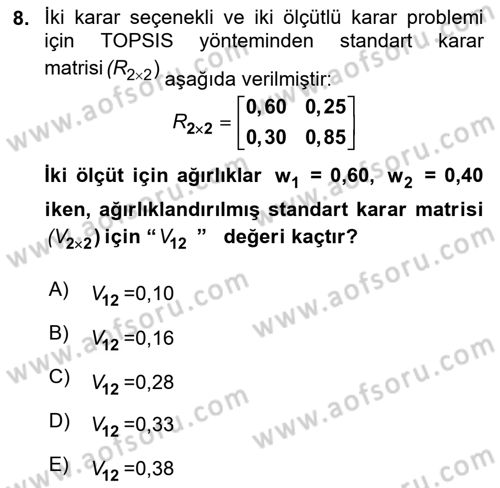 Karar Destek Sistemleri Dersi 2024 - 2025 Yılı (Vize) Ara Sınav Soruları 8. Soru