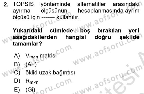 Karar Destek Sistemleri Dersi 2024 - 2025 Yılı (Final) Dönem Sonu Sınav Soruları 2. Soru