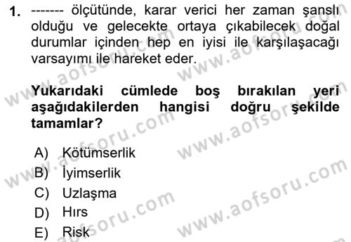 Karar Modelleri Dersi 2018 - 2019 Yılı 3 Ders Sınav Soruları 1. Soru