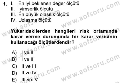 Karar Modelleri Dersi 2018 - 2019 Yılı (Final) Dönem Sonu Sınav Soruları 1. Soru