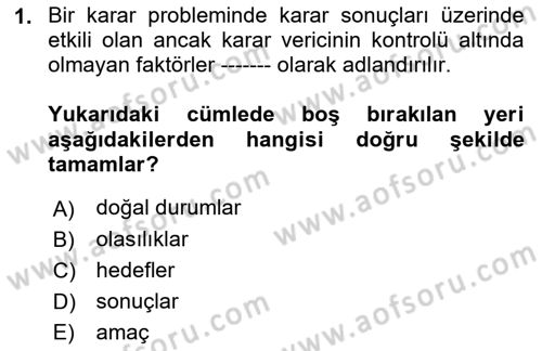 Karar Modelleri Dersi Ara Sınavı Deneme Sınav Soruları 1. Soru