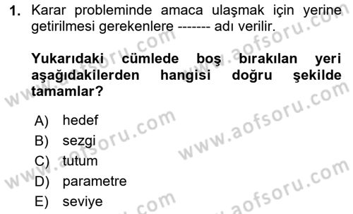 Karar Modelleri Dersi 2024 - 2025 Yılı Yaz Okulu Sınav Soruları 1. Soru