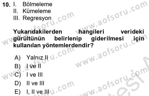 Veri Madenciliği Dersi 2018 - 2019 Yılı 3 Ders Sınav Soruları 10. Soru