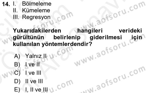 Veri Madenciliği Dersi 2018 - 2019 Yılı (Vize) Ara Sınav Soruları 14. Soru