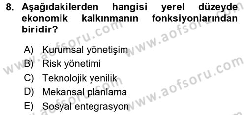 Yerel Ekonomik Kalkınma Dersi 2023 - 2024 Yılı (Final) Dönem Sonu Sınav Soruları 8. Soru