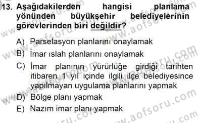 Belediye, İmar ve Gayrimenkul Mevzuatı Dersi 2012 - 2013 Yılı (Final) Dönem Sonu Sınav Soruları 13. Soru