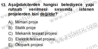 Belediye, İmar ve Gayrimenkul Mevzuatı Dersi 2013 - 2014 Yılı (Final) Dönem Sonu Sınav Soruları 13. Soru