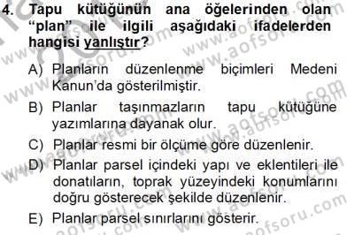 Belediye, İmar ve Gayrimenkul Mevzuatı Dersi 2013 - 2014 Yılı Tek Ders Sınavı 4. Soru