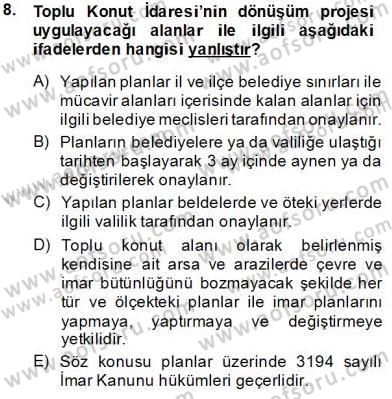 Belediye, İmar ve Gayrimenkul Mevzuatı Dersi 2013 - 2014 Yılı Tek Ders Sınavı 8. Soru