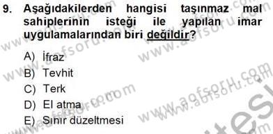 Belediye, İmar ve Gayrimenkul Mevzuatı Dersi 2013 - 2014 Yılı Tek Ders Sınavı 9. Soru