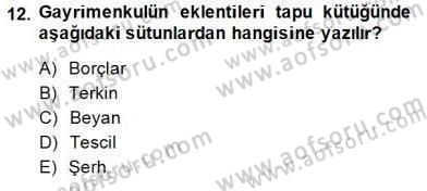 Belediye, İmar ve Gayrimenkul Mevzuatı Dersi 2014 - 2015 Yılı (Vize) Ara Sınavı 12. Soru