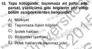 Belediye, İmar ve Gayrimenkul Mevzuatı Dersi 2014 - 2015 Yılı (Vize) Ara Sınavı 15. Soru