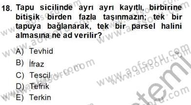 Belediye, İmar ve Gayrimenkul Mevzuatı Dersi 2014 - 2015 Yılı (Final) Dönem Sonu Sınav Soruları 18. Soru