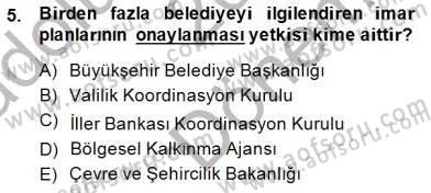 Belediye, İmar ve Gayrimenkul Mevzuatı Dersi 2014 - 2015 Yılı (Final) Dönem Sonu Sınav Soruları 5. Soru