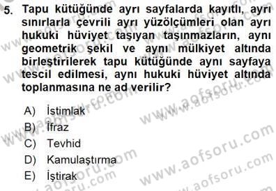 Belediye, İmar ve Gayrimenkul Mevzuatı Dersi 2015 - 2016 Yılı (Final) Dönem Sonu Sınavı 5. Soru