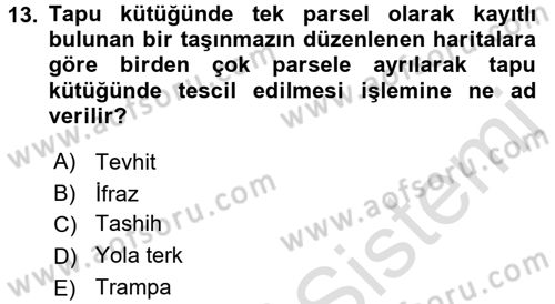 Belediye, İmar ve Gayrimenkul Mevzuatı Dersi 2018 - 2019 Yılı 3 Ders Sınav Soruları 13. Soru