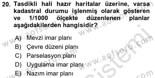 Belediye, İmar ve Gayrimenkul Mevzuatı Dersi 2018 - 2019 Yılı 3 Ders Sınav Soruları 20. Soru
