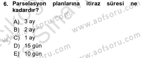 Belediye, İmar ve Gayrimenkul Mevzuatı Dersi 2018 - 2019 Yılı 3 Ders Sınav Soruları 6. Soru