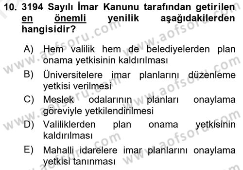 Belediye, İmar ve Gayrimenkul Mevzuatı Dersi 2018 - 2019 Yılı (Vize) Ara Sınavı 10. Soru