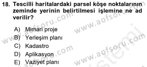 Belediye, İmar ve Gayrimenkul Mevzuatı Dersi 2018 - 2019 Yılı (Final) Dönem Sonu Sınav Soruları 18. Soru