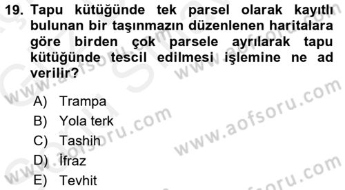 Belediye, İmar ve Gayrimenkul Mevzuatı Dersi 2018 - 2019 Yılı (Final) Dönem Sonu Sınav Soruları 19. Soru