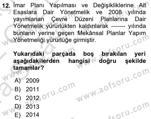 Belediye, İmar ve Gayrimenkul Mevzuatı Dersi 2021 - 2022 Yılı (Vize) Ara Sınavı 12. Soru