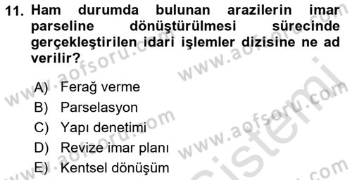 Belediye, İmar ve Gayrimenkul Mevzuatı Dersi 2021 - 2022 Yılı Yaz Okulu Sınavı 11. Soru