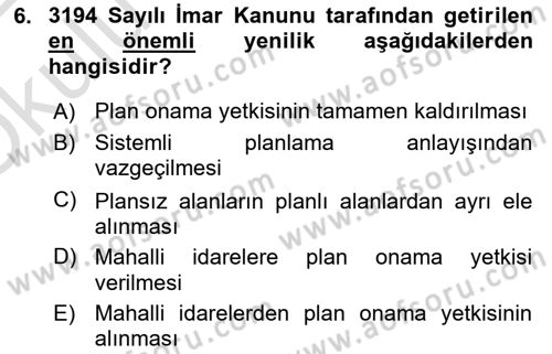 Belediye, İmar ve Gayrimenkul Mevzuatı Dersi 2021 - 2022 Yılı Yaz Okulu Sınav Soruları 6. Soru