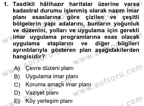 Belediye, İmar ve Gayrimenkul Mevzuatı Dersi 2024 - 2025 Yılı (Final) Dönem Sonu Sınav Soruları 1. Soru
