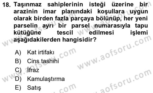 Belediye, İmar ve Gayrimenkul Mevzuatı Dersi 2024 - 2025 Yılı Yaz Okulu Sınav Soruları 18. Soru