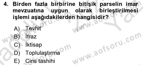 Belediye, İmar ve Gayrimenkul Mevzuatı Dersi 2024 - 2025 Yılı Yaz Okulu Sınav Soruları 4. Soru