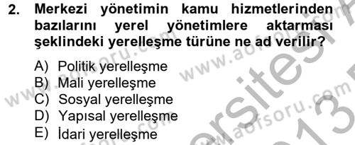 Yerel Yönetimler Dersi 2012 - 2013 Yılı (Final) Dönem Sonu Sınav Soruları 2. Soru